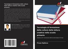 Buchcover von Tecnologie di formazione della cultura della lettura creativa nella scuola primaria