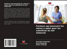 Capa do livro de Facteurs qui poussent les mères à opter pour les substituts du lait maternel 