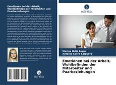 Buchcover von Emotionen bei der Arbeit, Wohlbefinden der Mitarbeiter und Paarbeziehungen