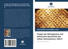 Buchcover von Fragen der Ethnogenese und ethnischen Geschichte der Völker Zentralasiens. Heft 9