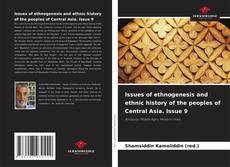 Buchcover von Issues of ethnogenesis and ethnic history of the peoples of Central Asia. Issue 9