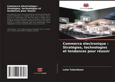 Capa do livro de Commerce électronique : Stratégies, technologies et tendances pour réussir 