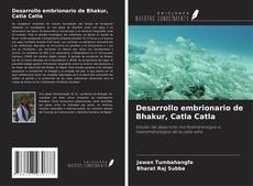 Couverture de Desarrollo embrionario de Bhakur, Catla Catla