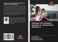 Capa do livro de Gestione del bambino speciale in odontoiatria pediatrica 