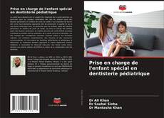 Bookcover of Prise en charge de l'enfant spécial en dentisterie pédiatrique