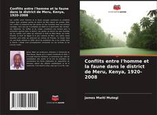 Conflits entre l'homme et la faune dans le district de Meru, Kenya, 1920-2008 kitap kapağı