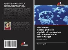 Buchcover von Sentimenti metacognitivi di giudizio di conoscenza nel recupero delle parole target