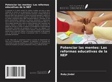 Couverture de Potenciar las mentes: Las reformas educativas de la NEP