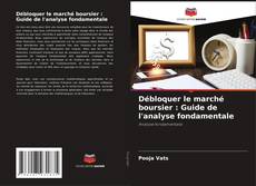 Couverture de Débloquer le marché boursier : Guide de l'analyse fondamentale