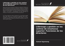 Couverture de Liderazgo y gestión en los centros de enseñanza superior: Funciones de los directores