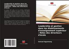 Leadership et gestion dans les établissements d'enseignement supérieur : Rôles des directeurs d'école kitap kapağı