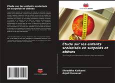 Étude sur les enfants scolarisés en surpoids et obèses kitap kapağı