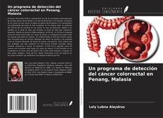 Couverture de Un programa de detección del cáncer colorrectal en Penang, Malasia