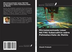 Couverture de Micromecanizado Láser Nd:YAG Subacuático sobre Polimetacrilato de Metilo