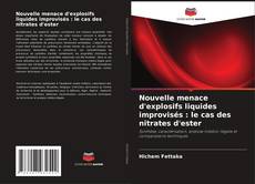 Borítókép a  Nouvelle menace d'explosifs liquides improvisés : le cas des nitrates d'ester - hoz