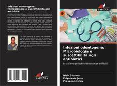 Capa do livro de Infezioni odontogene: Microbiologia e suscettibilità agli antibiotici 