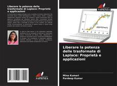 Buchcover von Liberare la potenza delle trasformate di Laplace: Proprietà e applicazioni