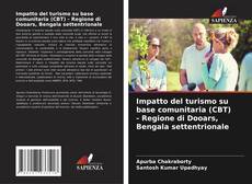 Capa do livro de Impatto del turismo su base comunitaria (CBT) - Regione di Dooars, Bengala settentrionale 