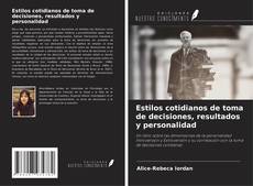 Couverture de Estilos cotidianos de toma de decisiones, resultados y personalidad