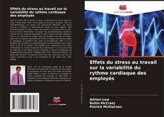 Buchcover von Effets du stress au travail sur la variabilité du rythme cardiaque des employés