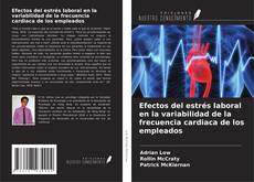 Couverture de Efectos del estrés laboral en la variabilidad de la frecuencia cardiaca de los empleados