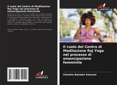 Buchcover von Il ruolo del Centro di Meditazione Raj Yoga nel processo di emancipazione femminile