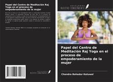 Couverture de Papel del Centro de Meditación Raj Yoga en el proceso de empoderamiento de la mujer