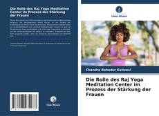 Buchcover von Die Rolle des Raj Yoga Meditation Center im Prozess der Stärkung der Frauen