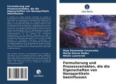 Buchcover von Formulierung und Prozessvariablen, die die Eigenschaften von Nanopartikeln beeinflussen