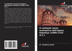 Buchcover von Il contesto socio-economico dell'epoca Kakatiya (1000-1325 d.C.)