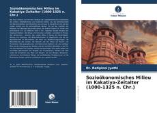 Buchcover von Sozioökonomisches Milieu im Kakatiya-Zeitalter (1000-1325 n. Chr.)