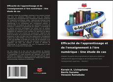 Efficacité de l'apprentissage et de l'enseignement à l'ère numérique : Une étude de cas kitap kapağı