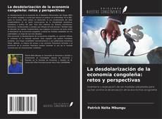 Couverture de La desdolarización de la economía congoleña: retos y perspectivas