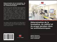 Capa do livro de Détermination de la loratadine, du méthyl et du propyl paraben dans les antihistaminiques 