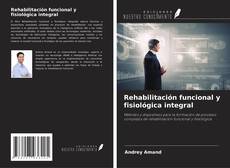 Couverture de Rehabilitación funcional y fisiológica integral