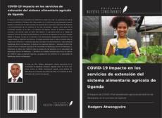 Couverture de COVID-19 Impacto en los servicios de extensión del sistema alimentario agrícola de Uganda