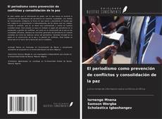 Couverture de El periodismo como prevención de conflictos y consolidación de la paz