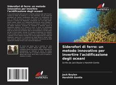 Buchcover von Siderofori di ferro: un metodo innovativo per invertire l'acidificazione degli oceani