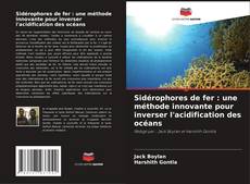 Buchcover von Sidérophores de fer : une méthode innovante pour inverser l'acidification des océans