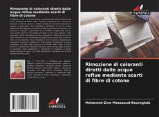 Buchcover von Rimozione di coloranti diretti dalle acque reflue mediante scarti di fibre di cotone