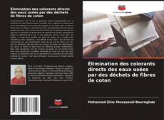 Buchcover von Élimination des colorants directs des eaux usées par des déchets de fibres de coton