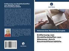 Buchcover von Entfernung von Direktfarbstoffen aus Abwasser durch Baumwollfaserabfälle