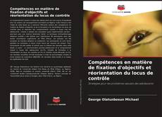 Borítókép a  Compétences en matière de fixation d'objectifs et réorientation du locus de contrôle - hoz