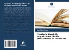 Buchcover von Vertikale Handoff-Algorithmen für die Netzauswahl in CR-Netzen