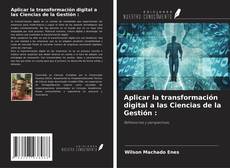 Couverture de Aplicar la transformación digital a las Ciencias de la Gestión :