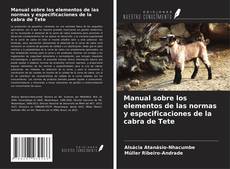 Couverture de Manual sobre los elementos de las normas y especificaciones de la cabra de Tete