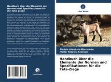 Buchcover von Handbuch über die Elemente der Normen und Spezifikationen für die Tete-Ziege