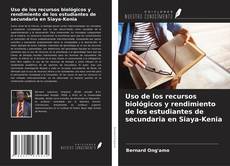 Portada del libro de Uso de los recursos biológicos y rendimiento de los estudiantes de secundaria en Siaya-Kenia