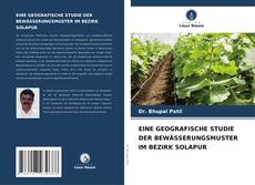 Buchcover von EINE GEOGRAFISCHE STUDIE DER BEWÄSSERUNGSMUSTER IM BEZIRK SOLAPUR