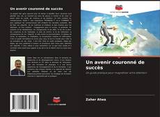 Couverture de Un avenir couronné de succès